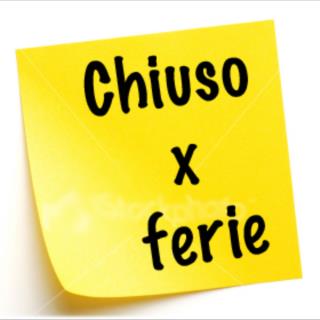 CHIUSI PER FERIE
